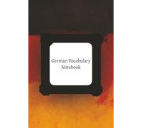German Vocabulary Notebook For Students and Language Enthusiasts! Germany Themed 6 x 9 Inch College Ruled Notebook: German Vocabulary and Practice ... Learners A true Deutsch Lernen Journal!