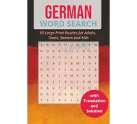German Word Search: 55 Large-Print Puzzles with English Translations & Solutions: Learn German with Word Search Book for Adults, Teens, Seniors & Kids