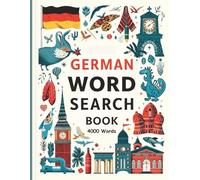 German Word Search Book: 4000 Words | Large Print German Vocabulary Puzzle Book for Language Learning and Brain Training: Boost Your Vocabulary, ... Enjoy Hours of Mind-Stimulating Entertainment