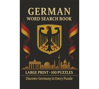 German Word Search Book: Large Print Puzzle Collection with 100 Puzzles and 2000 Unique Words on Berlin, Bavarian Culture, and the Black Forest
