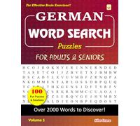 GERMAN WORD SEARCH Puzzles FOR ADULTS & SENIORS: Volume 1: 100 Large Print Puzzles with Solutions to keep you Entertained