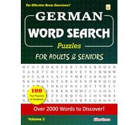 GERMAN WORD SEARCH Puzzles FOR ADULTS & SENIORS: Volume 2: 100 Large Print Puzzles with Solutions to keep you Entertained