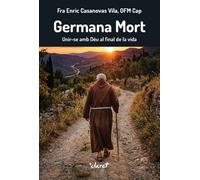 GERMANA MORT: UNIR-SE AMB DÉU AL FINAL DE LA VIDA