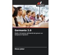 Germania 2.0: Media e formazione dell'identità dei giovani con background migratorio