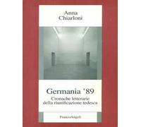Germania '89. Cronache letterarie della riunificazione tedesca