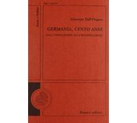 Germania, cento anni. Dall'unificazione alla riunificazione