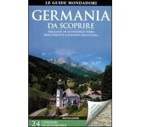 Germania da scoprire. Viaggiare in automobile verso mete insolite e lontane dalla folla. Con carta stradale