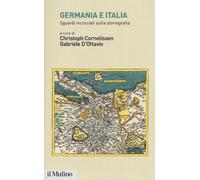 Germania E Italia. Sguardi Incrociati Sulla Storiografia - - 2019