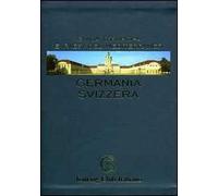 Germania e Svizzera. Ediz. illustrata