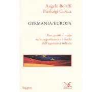 Germania/Europa. Due punti di vista sulle opportunità e i rischi dell'egem...