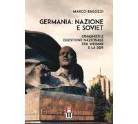 Germania: nazione e soviet. Comunisti e questione nazionale tra Weimar e la DDR