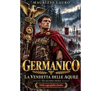 Germanico - La Vendetta delle Aquile