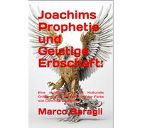 Germanisches Gloria und Geistige Erbschaft: Joachims Prophetie in der Symphonie aus Musik und Farbe von Conchita De Palma