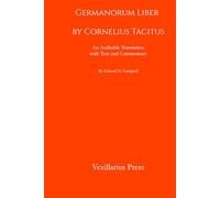 Germanorum Liber by Cornelius Tacitus: An Auditable Translation with Text and Commentary