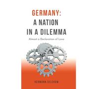 Germany: A Nation in a Dilemma - Essays: Almost a Declaration of Love