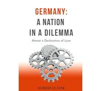 Germany: A Nation in a Dilemma - Essays: Almost a Declaration of Love