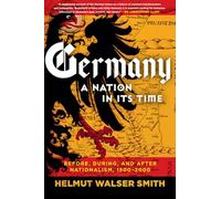 Germany: A Nation in Its Time: Before, During, and After Nationalism, 1500-2000