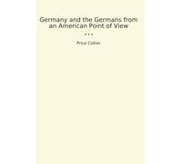 Germany and the Germans from an American Point of View