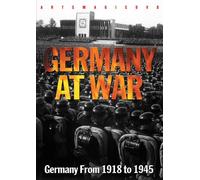 Germany At War: From 1918 To 1945 by Various