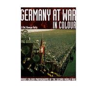 Germany at War: Unique Color Photographs of the Second World War
