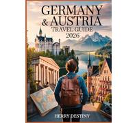 Germany & Austria Travel Guide 2026: Cities, Alps, Routes, Maps & Rail Travel