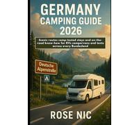 Germany Camping Guide 2026: Scenic routes camp-tested stays and on-the-road know-how for RVs campervans and tents across every Bundesland