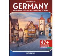 Germany Cities Photobook: A Stunning Visual Journey Through Germany's Most Beautiful Cities & Historic Towns