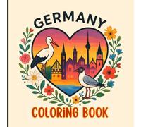 Germany Coloring Book - Easy & Relaxing Iconic Landmarks, Castles, Scenic Cities, Nature, Wildlife, Birds & Coastal Scenes for Kids, Teens & Adults | Cute Travel Gift for Germany Lovers