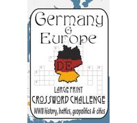 Germany & Europe Crossword Challenge - 60 Grids from Easy to Fiendish: WWII history, battles, geopolitics, cities & culture • Perfect for teachers, students, and history buffs