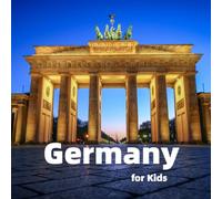 Germany for Kids: Fun Facts, Best Places and Amazing Photos