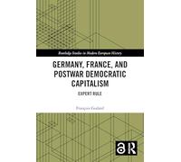 Germany, France and Postwar Democratic Capitalism: Expert Rule