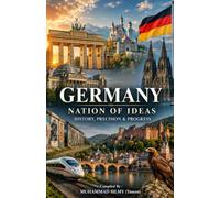 Germany - Nation of Ideas: History, Precision & Progress