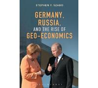 Germany, Russia, and the Rise of Geo-Economics (Copertina rigida)