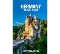 GERMANY TRAVEL GUIDE 2025