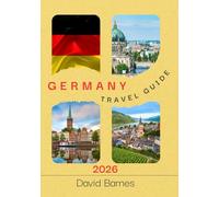 GERMANY TRAVEL GUIDE 2026: Castles, Culture & Contemporary Vibes - Explore Germany Like Never Before