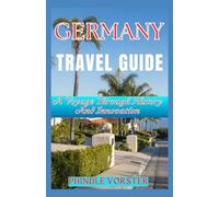 Germany Travel Guide: A Voyage Through History And Innovation