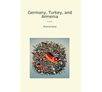 Germany, Turkey, and Armenia (Classic Books)