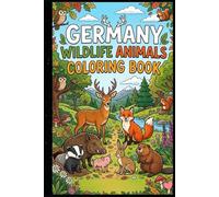 Germany Wildlife Animals Coloring Book for Kids Ages 3-15 Fun German Forest Animal Coloring Pages Featuring Deer, Fox, Bear, Wolf, Owl and More | Educational Nature Coloring Book for Boys & Girls
