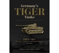 Germany's Tiger Tanks: D.W. to Tiger I