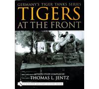 Thomas L. Jentz Germany's Tiger Tanks Series Tigers at the Fr (Copertina rigida)