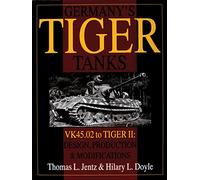 Thomas L. Jentz Germany's Tiger Tanks: VK45.02 to TIGER II: V (Copertina rigida)