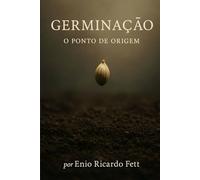 Germinação: O Ponto de Origem