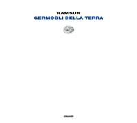 Germogli della terra - Hamsun Knut