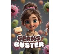 GERMS BUSTER: A Fun Hygiene Book for Kids Ages 2+