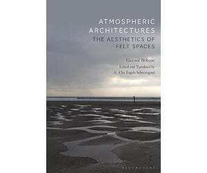 Gernot Böhme Atmospheric Architectures (Tascabile)