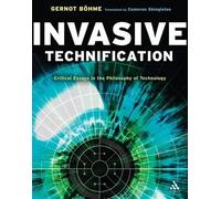 Gernot Böhme Invasive Technification (Tascabile)