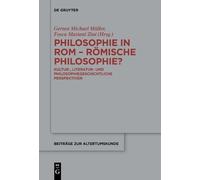 Gernot Michael Müller Philosophie in Rom - Römische Philosophie? (Tascabile)