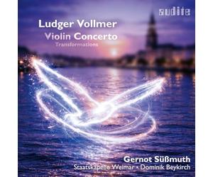 Gernot Submuth; Staatskapelle Weimar; Thuringer Bach Collegium; Dominik Beykirch - Ludger Vollmer: Violin Concerto & Transformations
