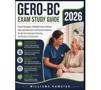 GERO-BC Exam Study Guide 2026: Expert Strategies, Detailed Content Review, High yield questions and Practice Exercises for the Gerontological Nursing Certification Examination