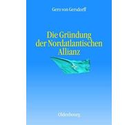 Gero Von Gersdorff Die Gründung Der Nordatlantischen Allianz (Copertina rigida)